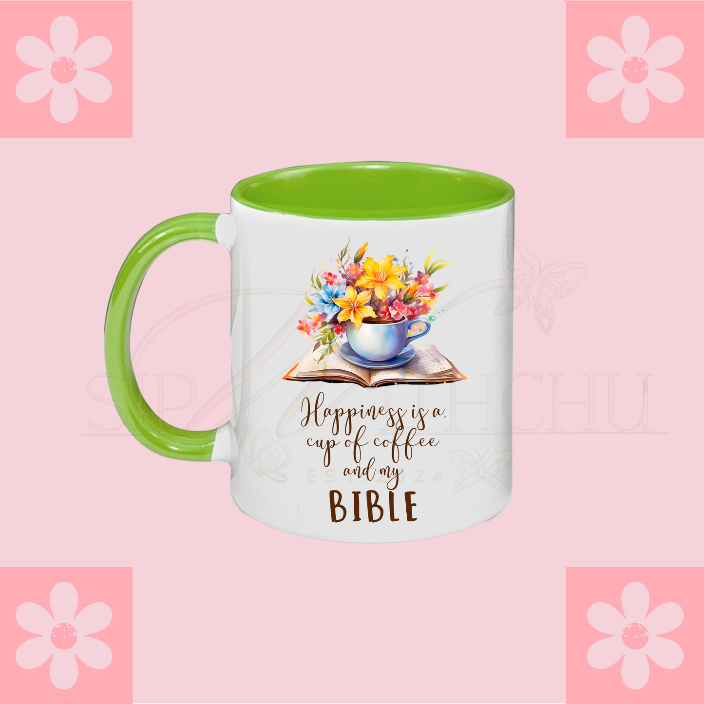 Happiness Is A Cup of Coffee and My Bible