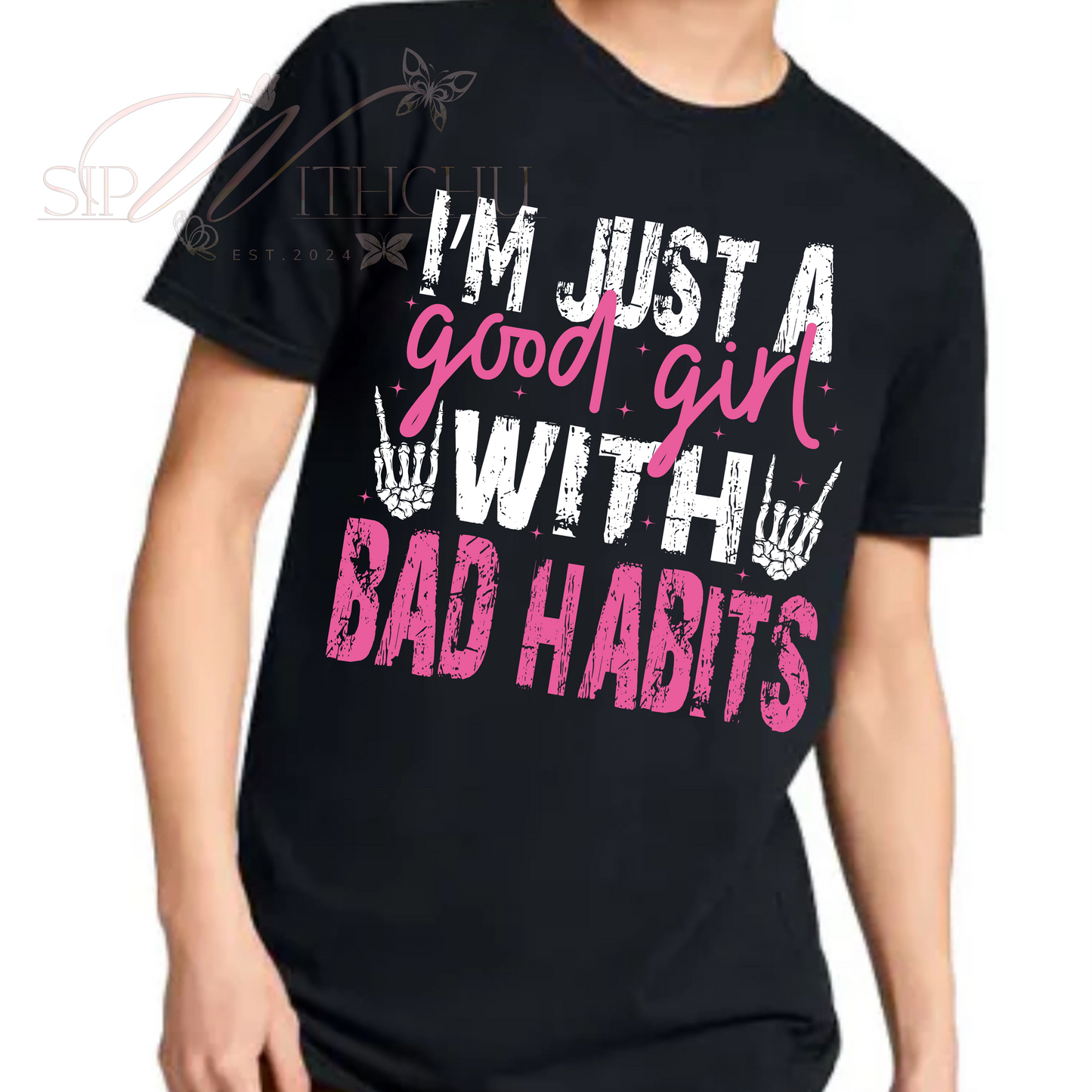 I'm Just A Good Girl with Bad Habits