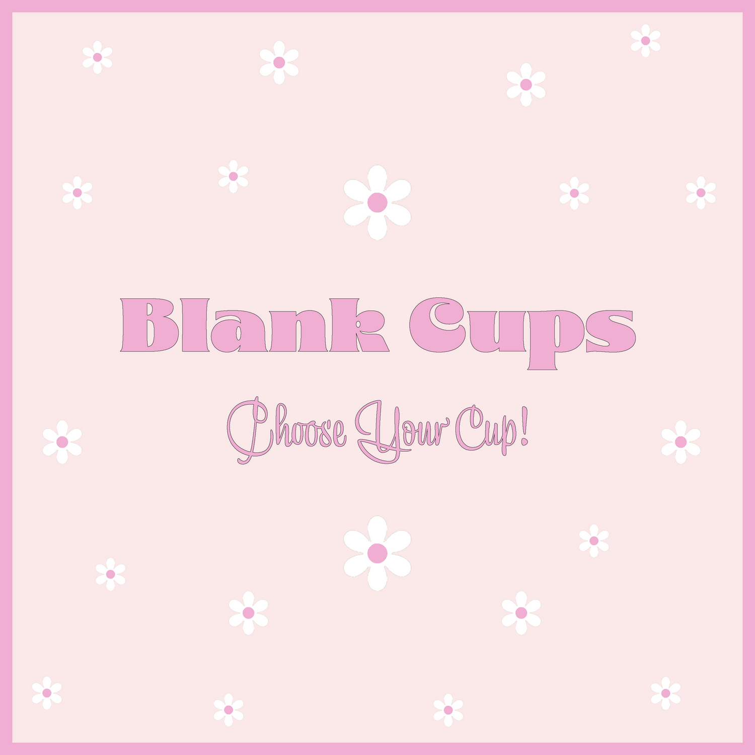 Blank Cups