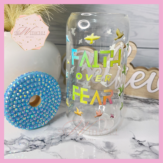 Faith Over Fear Glass Can