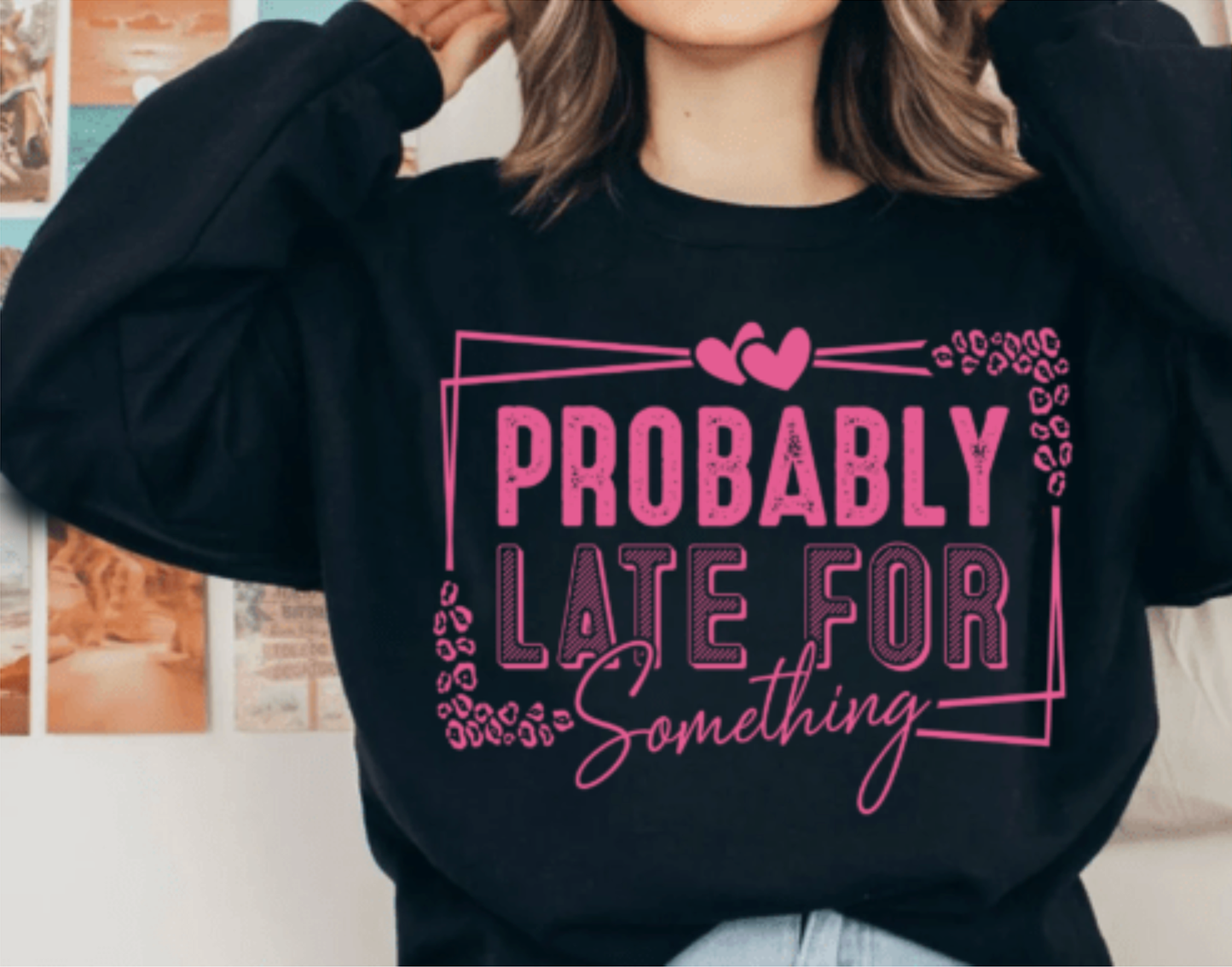 Probably Late For Something