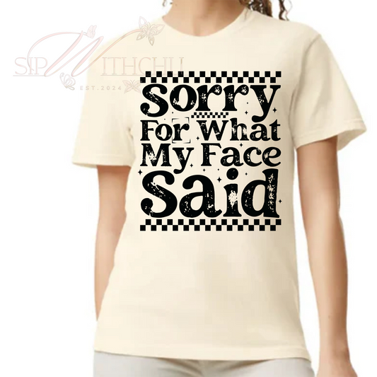 Sorry For What My Face Said